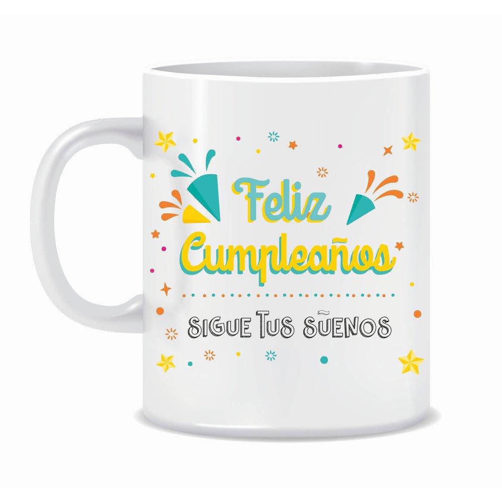 TAZA "FELIZ CUMPLEAÑOS - SIGUE TUS SUEÑOS"